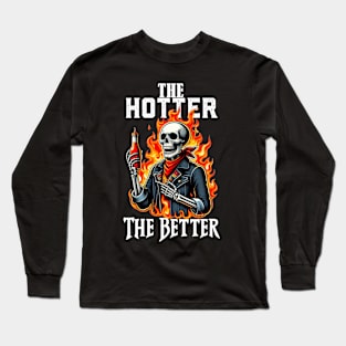 The Hotter the Better Skeleton Long Sleeve T-Shirt